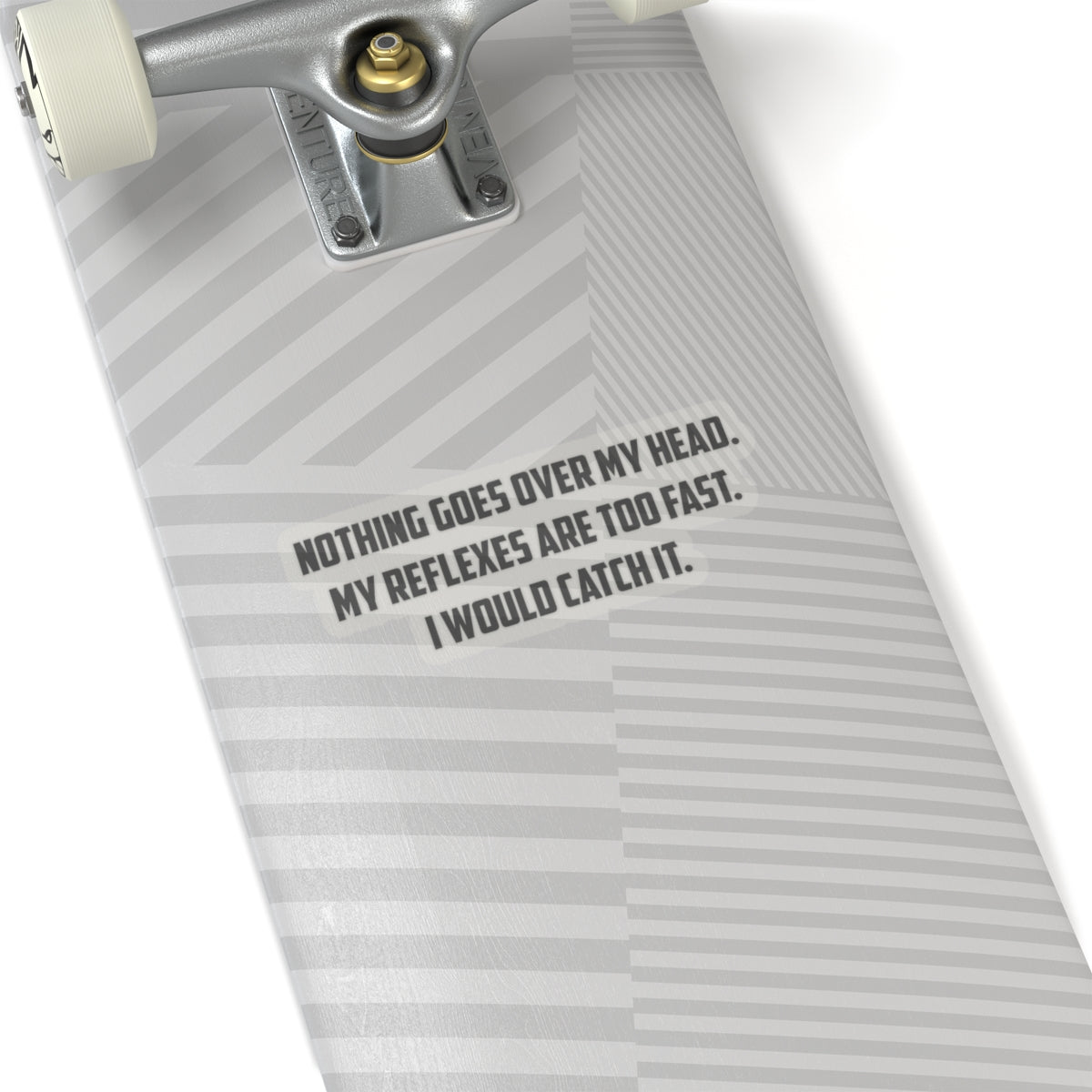 Movie Quote Sticker - Nothing Goes Over My Head. My Reflexes Are Too Fast. I Would Catch It.