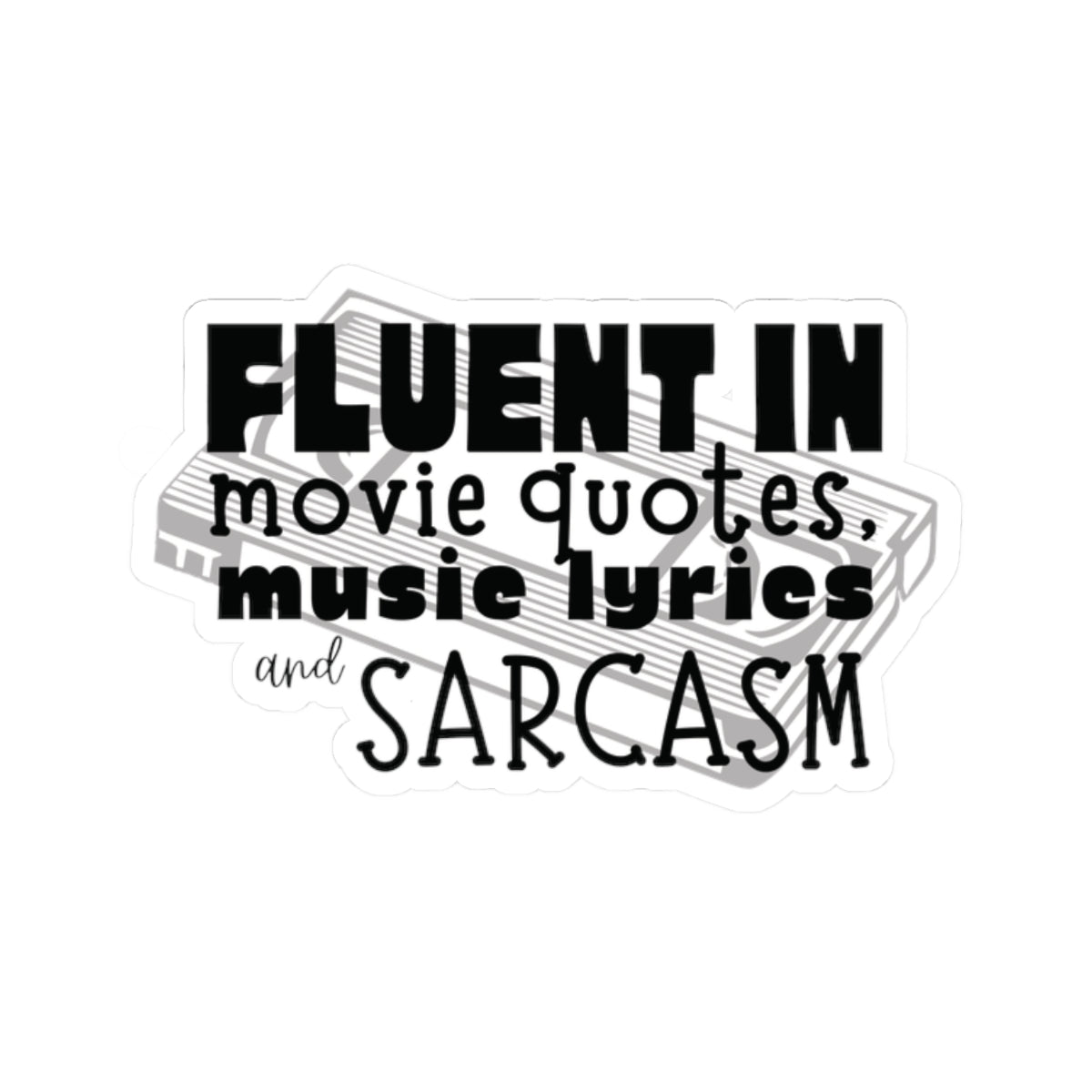 Fluent in Pop Culture & Petty Comebacks - Vinyl Sticker