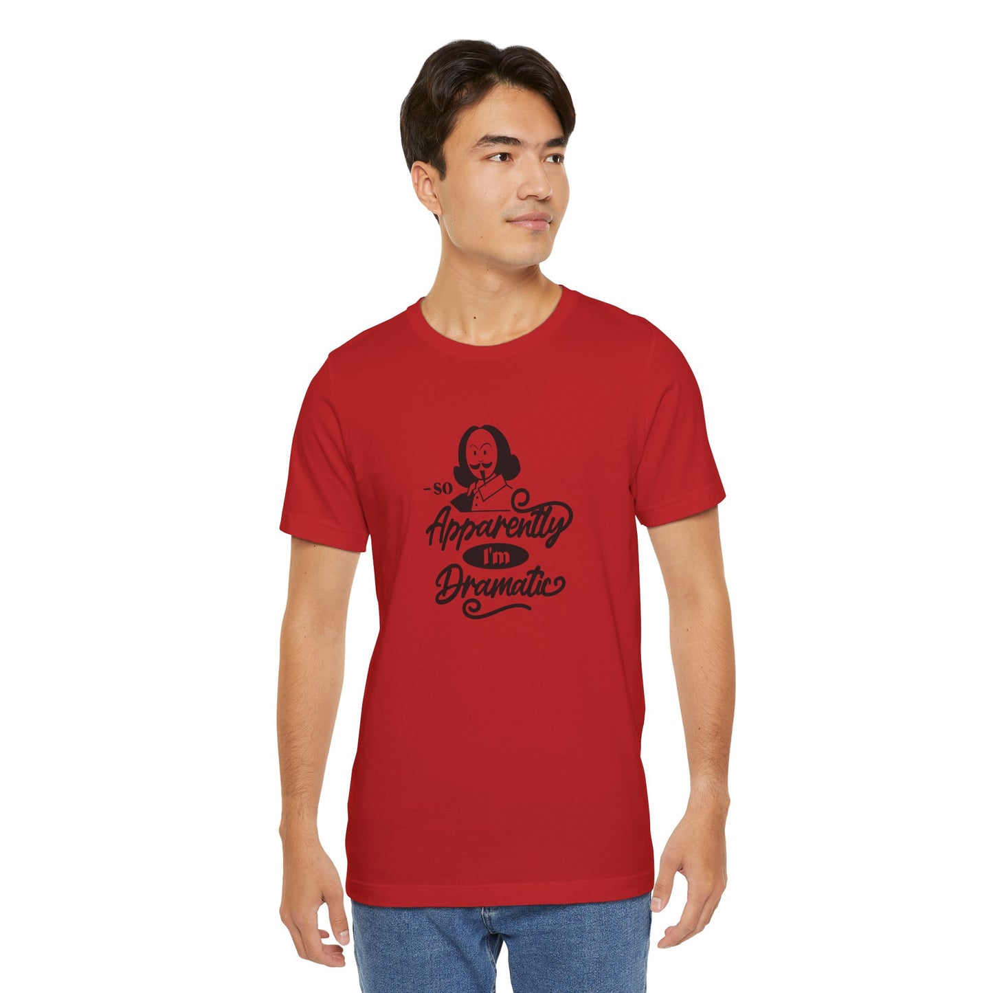 So Apparently I'm Dramatic Shakespeare T-Shirt