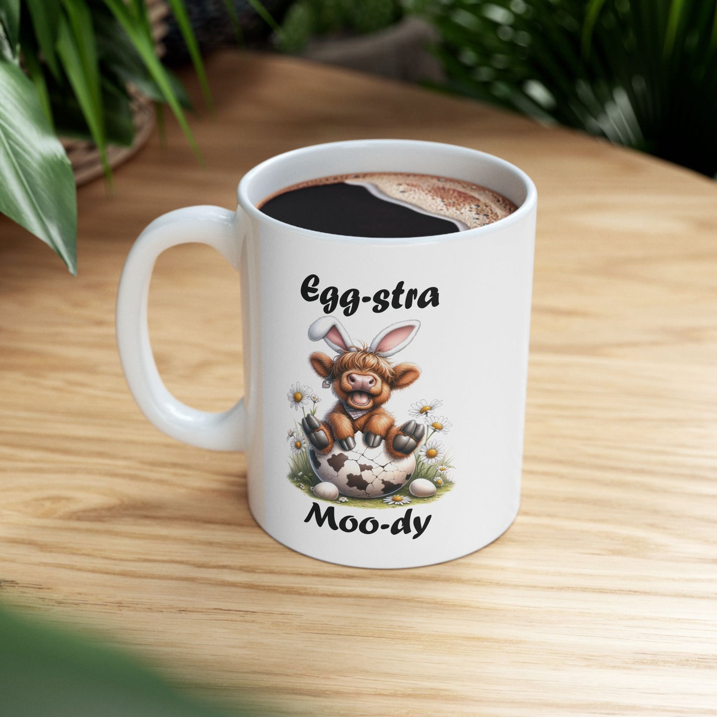 Egg-stra Moo-dy Highland Cow Easter Mug – Because Coffee First, Egg Hunts Later