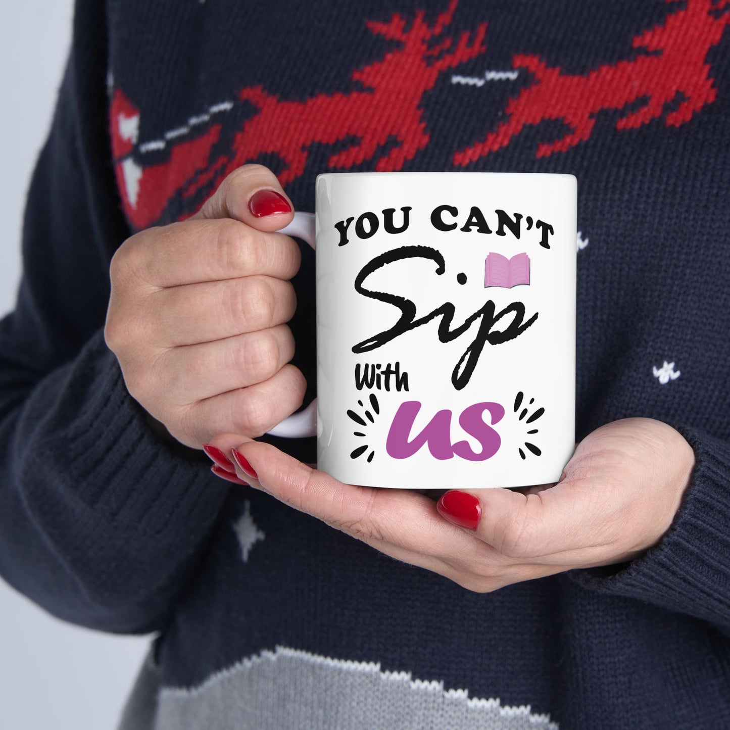 "You Can't Sip With Us" Mug – Sassy Drinkware for Besties