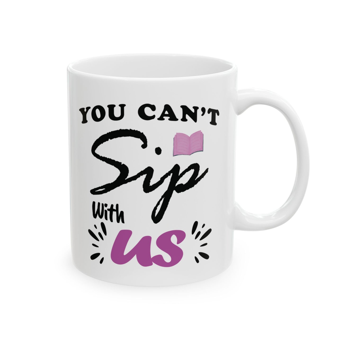 "You Can't Sip With Us" Mug – Sassy Drinkware for Besties