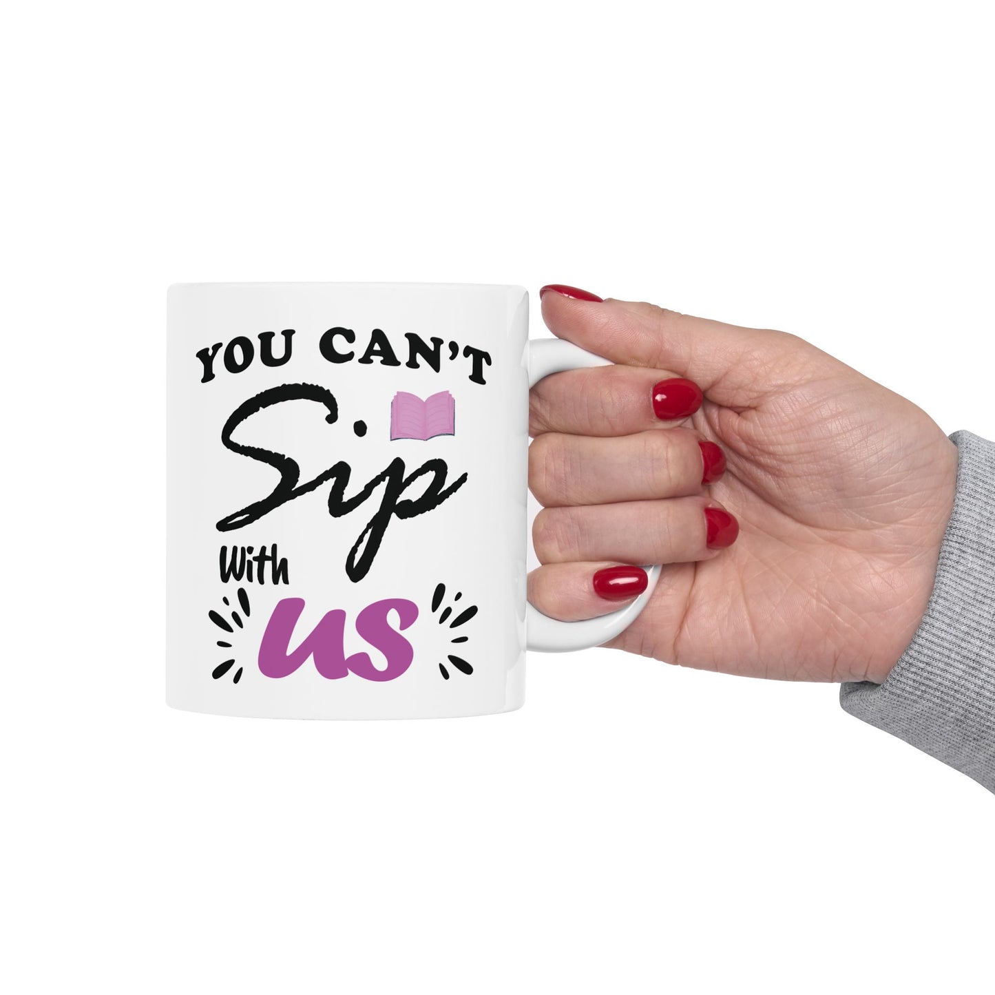 "You Can't Sip With Us" Mug – Sassy Drinkware for Besties