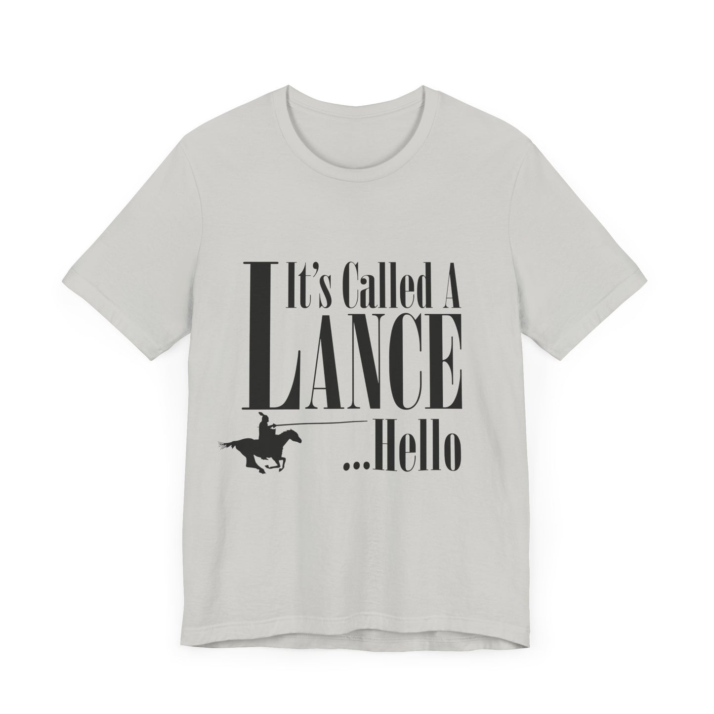 Knight's Tale Tshirt - It's Called a Lance ... Hello