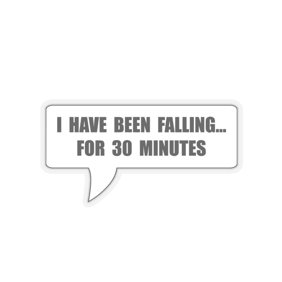 Movie Quote Sticker. "I have been falling for 30 minutes"