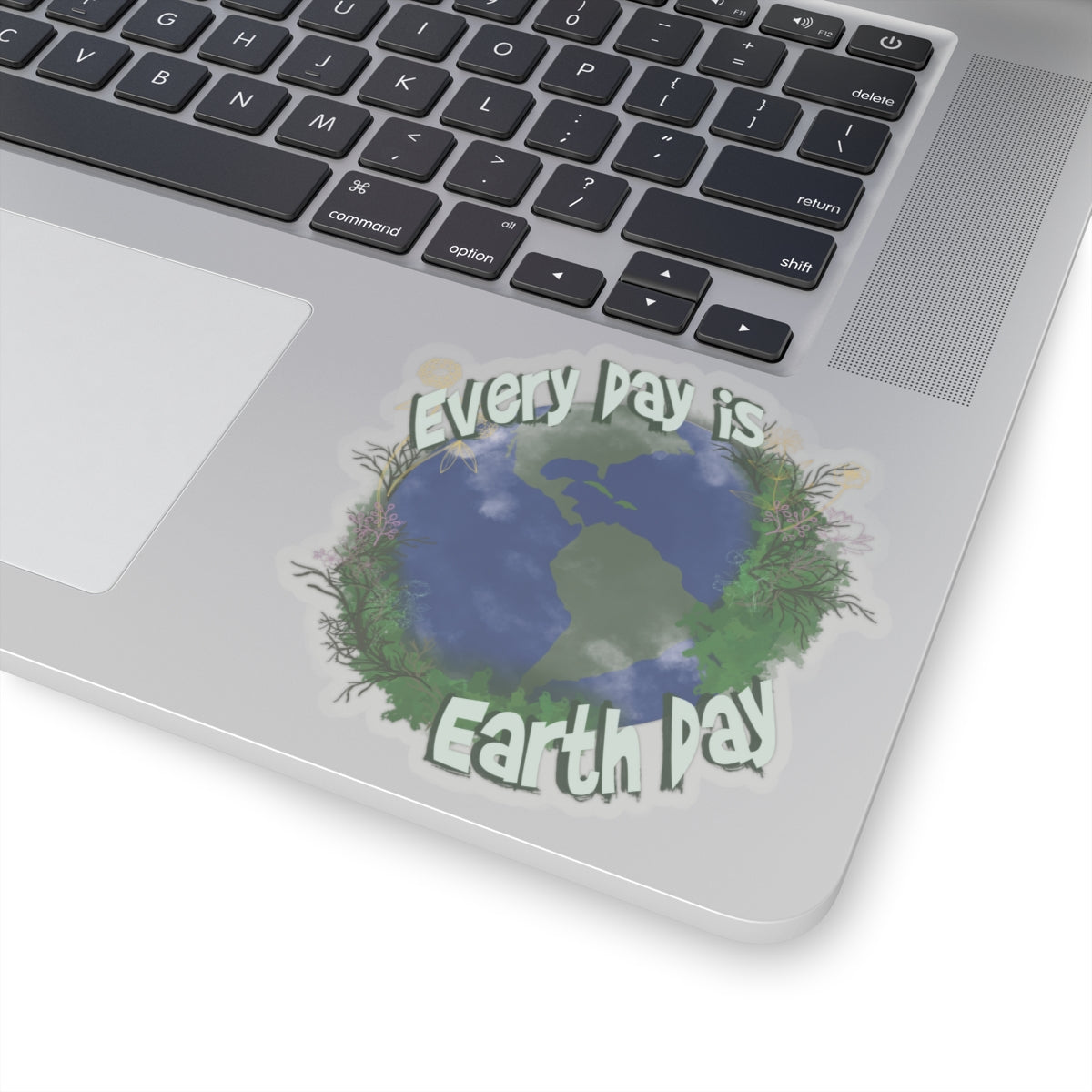 Every day is Earth Day sticker | Planet Earth | Mother Earth