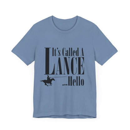 Knight's Tale Tshirt - It's Called a Lance ... Hello