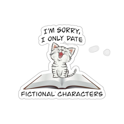 Cute tabby cat on a book sticker - Gift For Book Lover - Animal Lover - Im Sorry I Only Date Fictional Characters - cat lover - dating scene