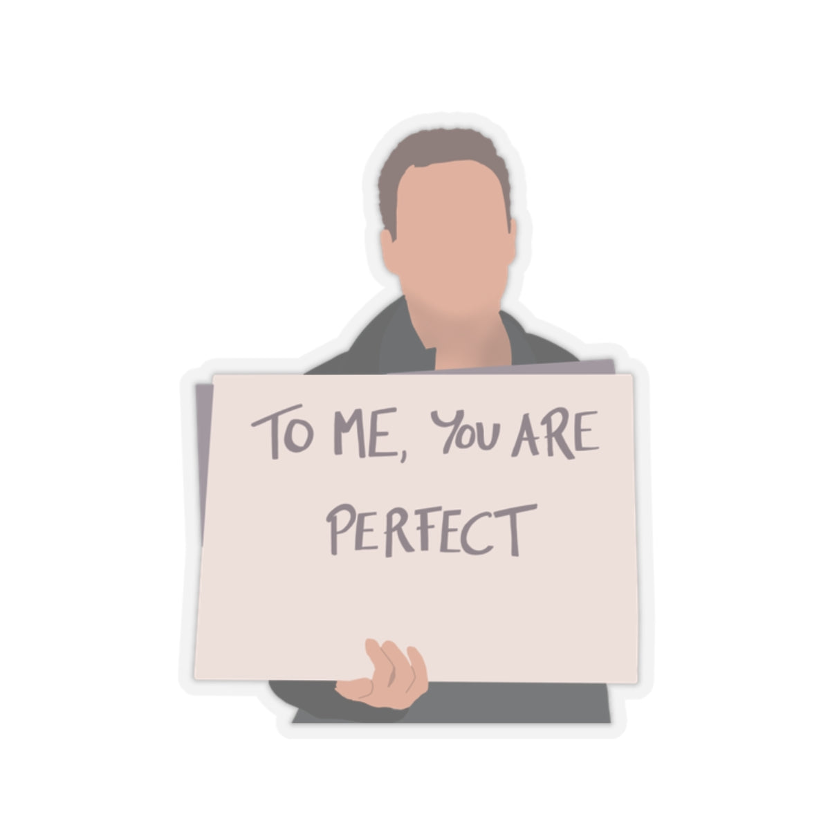 Love Declaration Sticker: 'To Me You Are' Perfect' Man in love Holding Sign | Romantic Affirmation Decal