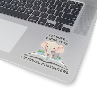 Cute elephant on a book sticker - Gift For Book Lover - Animal Lover -Im Sorry I Only Date Fictional Characters- elephant lover-dating scene