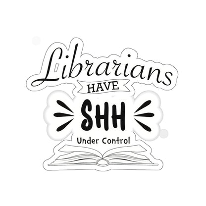 Librarians have shh under control - sticker - funny gift for librarian