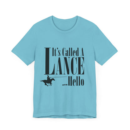 Knight's Tale Tshirt - It's Called a Lance ... Hello