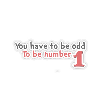 'You Have to Be Odd to Be Number One' Motivational Quote Sticker