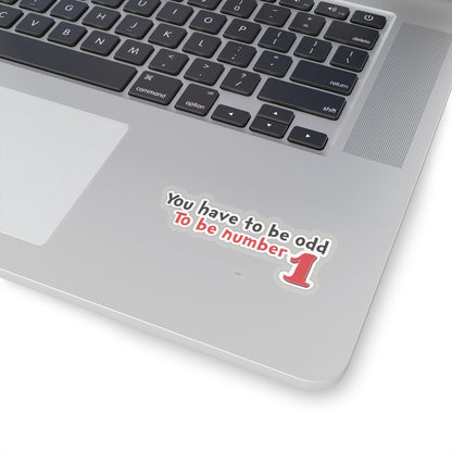 'You Have to Be Odd to Be Number One' Motivational Quote Sticker