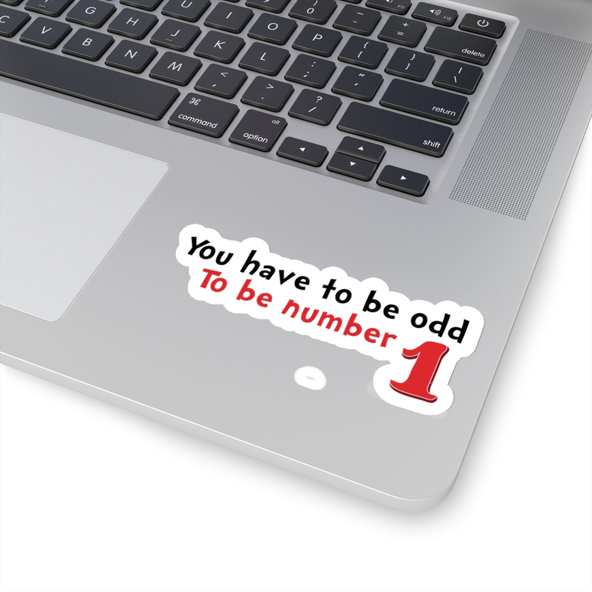 'You Have to Be Odd to Be Number One' Motivational Quote Sticker