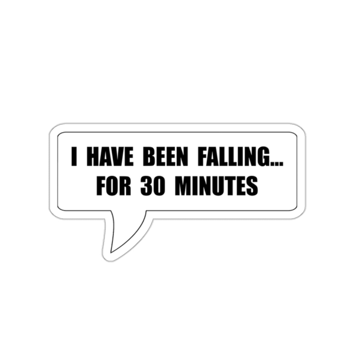 Movie Quote Sticker. "I have been falling for 30 minutes"